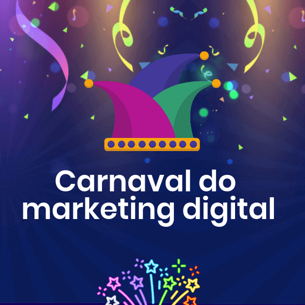 Carnaval do marketing digital: ô abre alas para o lead entrar