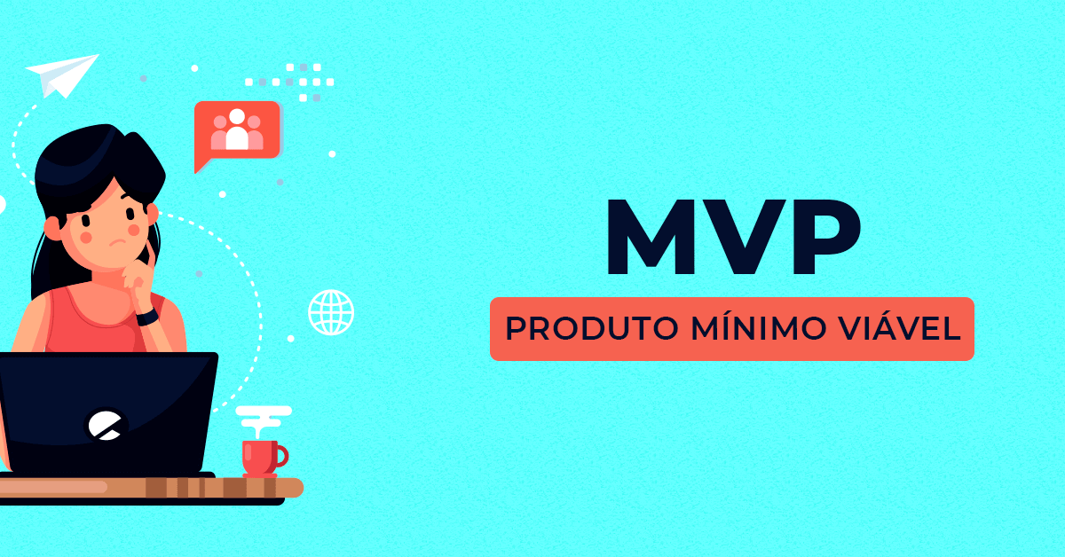 MVP - produto mínimo viavel