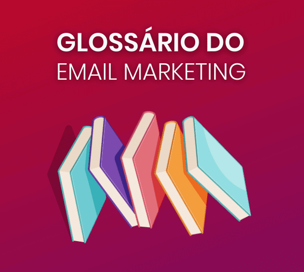 Glossário do email marketing: conheça o significado dos principais termos!