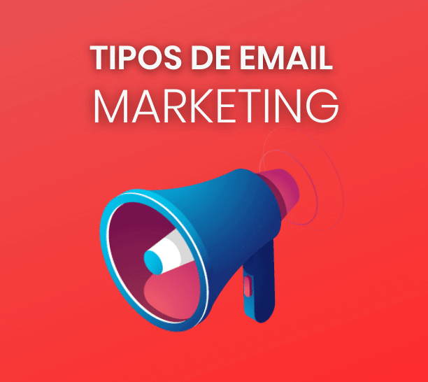 Veja 11 tipos de e-mail marketing para usar na sua estratégia de marketing!