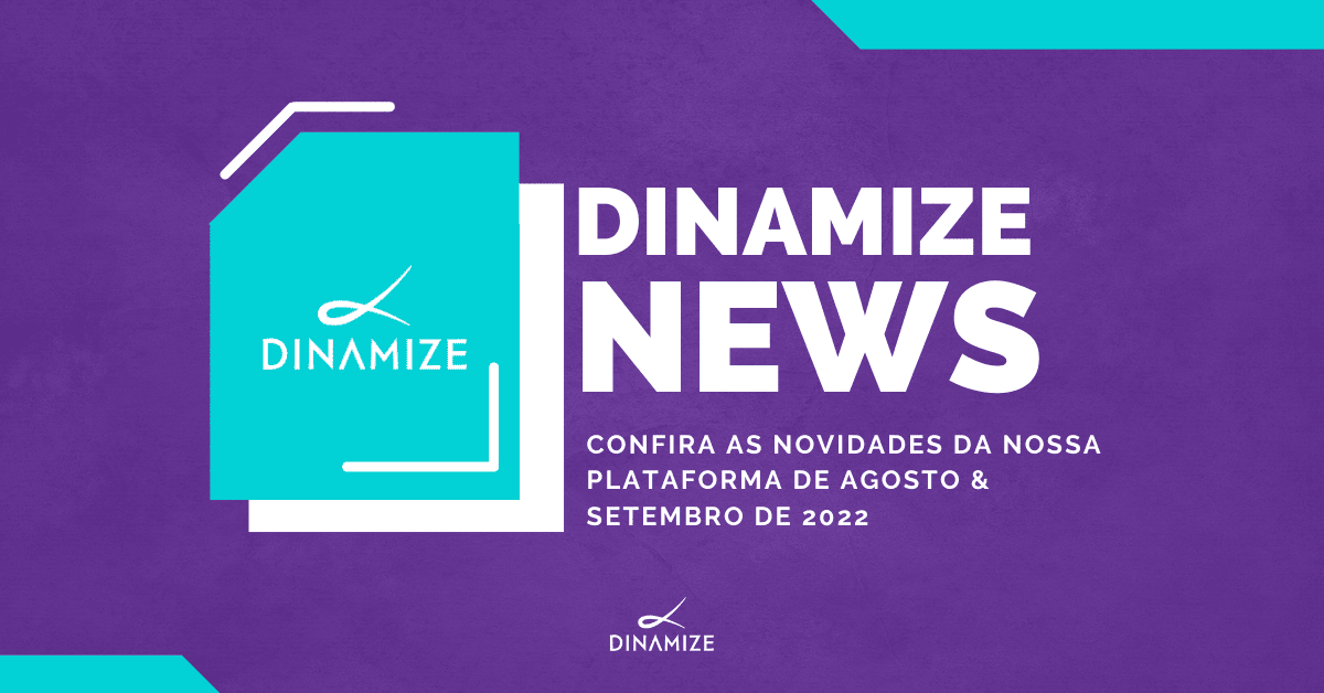 Novidades da plataforma da Dinamize - agosto e setembro